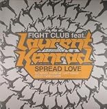 FIGHT CLUB FT LAURENT KONRAD / SPREAD LOVE (REMIXES)