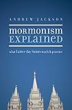 Cover of Mormonism Explained Cover of Mormonism Explained