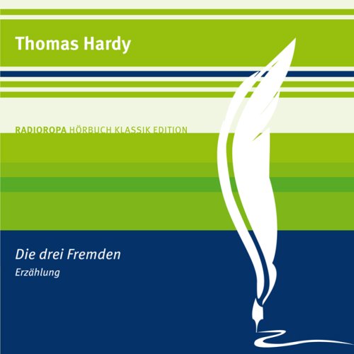 Die drei Fremden: RADIOROPA H&ouml;rbuch Klassik Edition