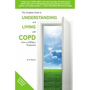 The Complete Guide to Understanding and Living with COPD: From A COPDer's Perspective