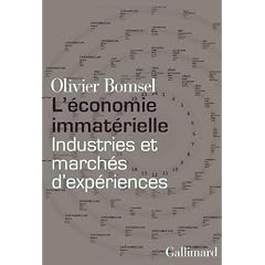 L'�conomie immat�rielle : Industries et march�s d'exp�riences