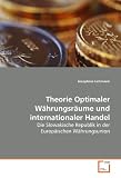 Theorie Optimaler W�hrungsr�ume und internationalerHandel: Die Slowakische Republik in der Europ�ischenW�hrungsunion
