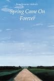 Spring Came On Forever (Bison Book)