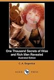 One Thousand Secrets of Wise and Rich Men Revealed (Illustrated Edition) (Dodo Press)