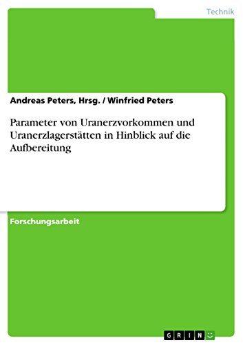 Parameter von Uranerzvorkommen und Uranerzlagerstätten in Hinblick auf die Aufbereitung (German Edition)