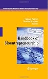 Handbook of Bioentrepreneurship (International Handbook Series on Entrepreneurship)