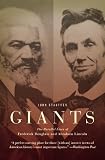 Giants: The Parallel Lives of Frederick Douglass and Abraham Lincoln