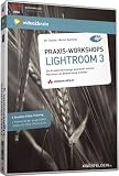 Praxis-Workshops Adobe Photoshop Lightroom 3. 6 Stunden Video-Training