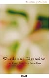 W&uuml;rde und Eigensinn: Band 7 (Bibliothek der Gef&uuml;hle) - Udo Baer, Gabriele Frick-Baer