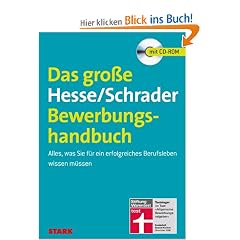Das gro�e Hesse/Schrader Bewerbungshandbuch: Alles, was Sie f�r ein erfolgreiches Berufsleben wissen m�ssen