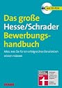 Das gro&szlig;e Hesse/Schrader Bewerbungshandbuch: Alles, was Sie f&uuml;r ein erfolgreiches Berufsleben wissen m&uuml;ssen