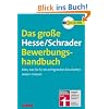 Das gro�e Hesse/Schrader Bewerbungshandbuch: Alles, was Sie f�r ein erfolgreiches Berufsleben wissen m�ssen