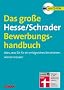 Das gro�e Hesse/Schrader Bewerbungshandbuch: Alles, was Sie f�r ein erfolgreiches Berufsleben wissen m�ssen