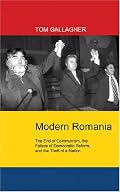 Modern Romania: The End of Communism, the Failure of Democratic Reform, and the Theft of a Nation