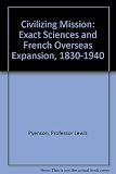 Civilizing mission : exact sciences and French overseas expansion, 1830-1940