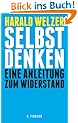 Selbst denken: Eine Anleitung zum Widerstand