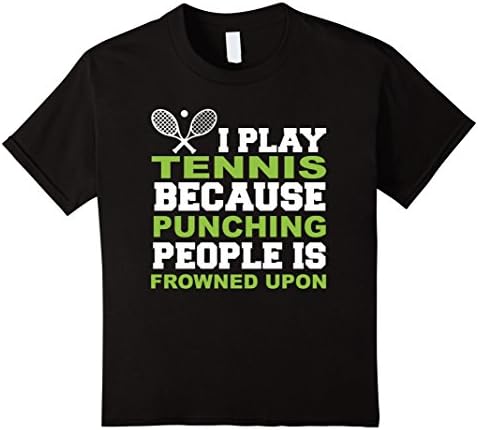 Kids I Play Tennis Punching People Is Frowned Upon T-Shirt 12 Black