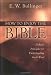 How to Enjoy the Bible: 12 Basic Principles for Understanding God s Word