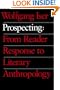 Prospecting: From Reader Response to Literary Anthropology