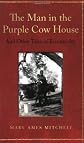 The Man in the Purple Cow House and Other Tales of Eccentricity