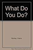 What do you do?