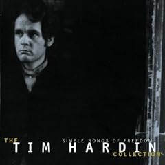 Simple Songs of Freedom: the Tim Hardin Collection