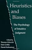 Heuristics and Biases: The Psychology of Intuitive Judgment