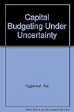 Capital budgeting under uncertainty