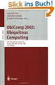 UbiComp 2003: Ubiquitous Computing: 5th International Conference, Seattle, WA, USA, October 12-15, 2003, Proceedings (Lecture Notes in Computer Science)
