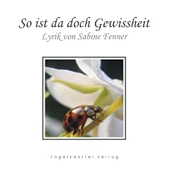 So ist da doch Gewissheit. Lyrik