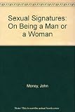 Sexual signatures : on being a man or a woman