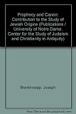 Prophecy and canon : a contribution to the study of Jewish origins