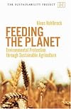 Feeding the Planet: Environmental Protection through Sustainable Agriculture (The Sustainability Project)