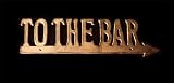 To the Bar Sign Cast Iron Rust Finish