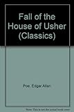 The fall of the House of Usher : the best of Edgar Allan Poe