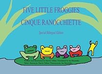 Cinque Ranocchiette/ Five Little Froggies: Bilingual Italian/English edition Cinque Ranocchiette/ Five Little Froggies: Bilingual Italian/English edition