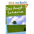Das Angst-Schema: Wege zur Befreiung von Angst und Panikattacken