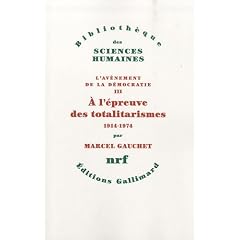 L'Av�nement de la d�mocratie : Tome 3, A l'�preuve des totalitarismes 1914-1974