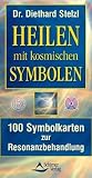 Heilen mit kosmischen Symbolen: 100 Symbolkarten zur Resonanzbehandlung - Diethard Stelzl