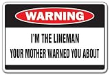 I'M THE LINEMAN -Warning Sign- mother line man funny