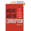 Waging War on Corruption: Inside the Movement Fighting the Abuse of Power