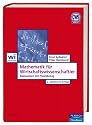 Mathematik für Wirtschaftswissenschaftler. Basiswissen mit Praxisbezug