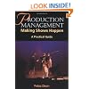 Production Management: Making Shows Happen: A Practical Guide (Practical Guides (Crowood Press))
