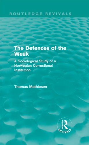 The Defences of the Weak (Routledge Revivals): A Sociological Study of a Norwegian Correctional Institution