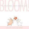 Bloom (A Little Book About Finding Love) (Hardcover)