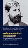 Produkt-Bild: Verletztes Gehirn - Verletztes Ich: Treffpunkte zwischen Psychoanalyse und Neurowissenschaften (Schriften D. Sigmund-Freud-Inst. Reihe 2: Psychoanalyse Im I)