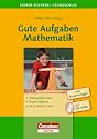 Lehrerb&uuml;cherei Grundschule - Ideenwerkstatt: Gute Aufgaben Mathematik: Heterogenit&auml;t nutzen - 30 gute Aufgaben - F&uuml;r die Klassen 1 bis 4. Buch mit Kopiervorlagen und CD-ROM