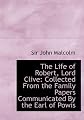 The Life of Robert, Lord Clive: Collected From the Family Papers Communicated By the Earl of Powis