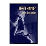 Hubert Humphrey: The Art of the Possible