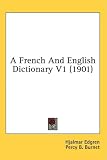 A French and English Dictionary V1 (1901)